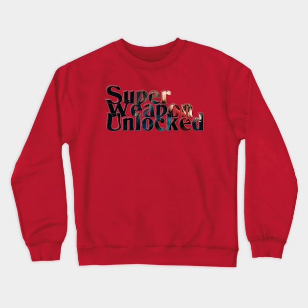 Super Weapon Unlocked Crewneck Sweatshirt by afternoontees